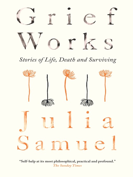 Title details for Grief Works by Julia Samuel - Wait list